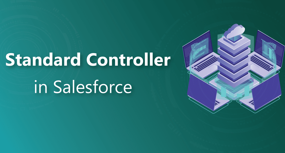 Learn What Are The Tasks of Apex Standard Controller in Salesforce?