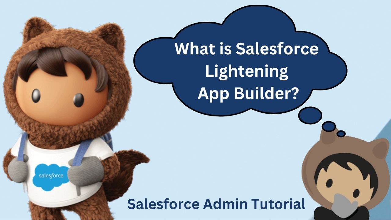 What is Lightning App Builder & How to Create Page in Salesforce?